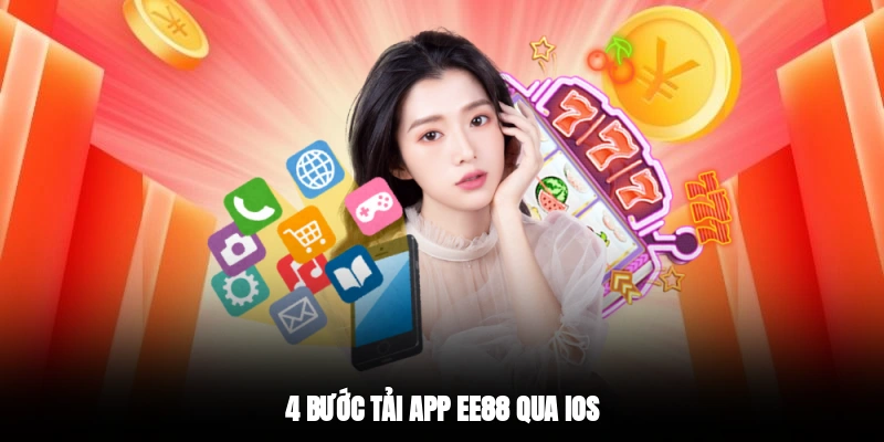 4 bước tải app EE88 qua iOS