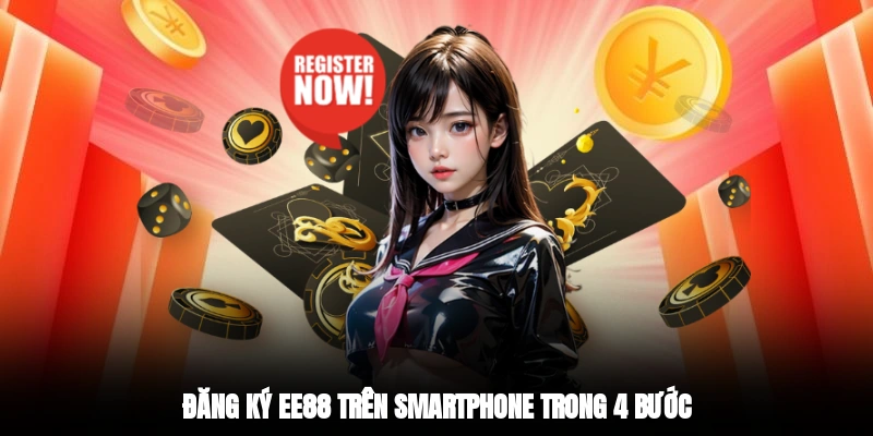Đăng ký EE88 trên Smartphone trong 4 bước
