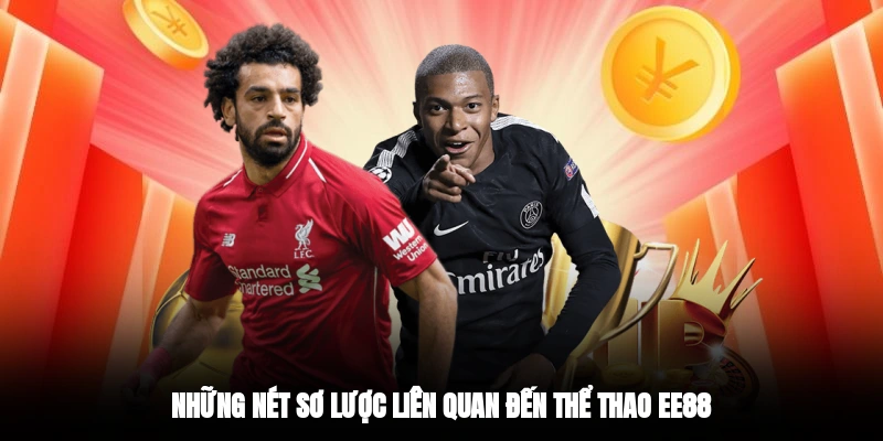 Những nét sơ lược liên quan đến Thể Thao EE88