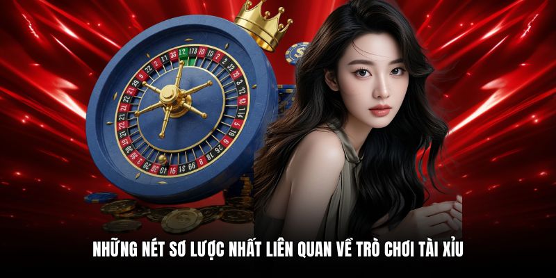 Những nét sơ lược nhất liên quan về trò chơi tài xỉu