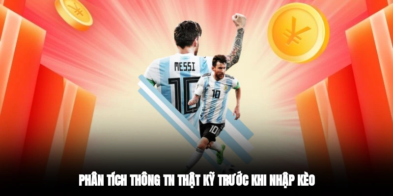 Phân tích thông tn thật kỹ trước khi nhập kèo