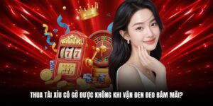 thua tài xỉu có gỡ được không